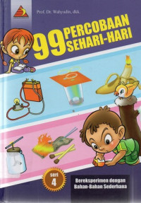 Image of 99 Percobaan Sehari-hari : Seri 4 Bereksperimen dengan Bahan-bahan Sederhana