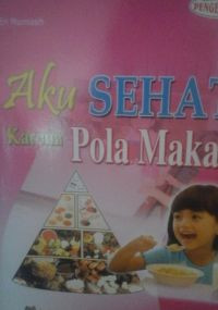 Image of Aku Sehat Karena Pola Makan