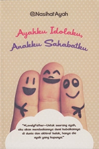 Image of Ayahku Idolaku Anakku Sahabatku