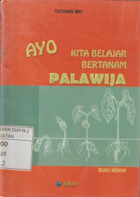 Image of Ayo Kita Belajar Bertanam Palawija: Buku Kedua