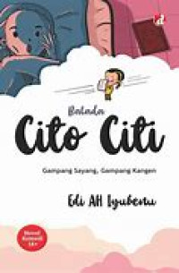 Image of Belada Cito-Citi : Gampang Sayang, Gampang Kangen