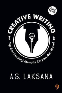 Image of Creative Writing : Tip dan Strategi Menulis Cerpen dan Novel Ed. Revisi