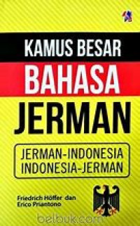 Image of Kamus Besar Bahasa Jerman : Jerman-Indonesia-Indonesia-Jerman
