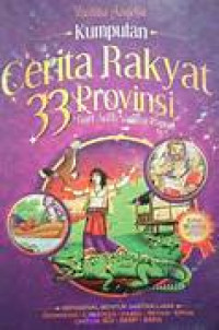 Image of Kumpulan Cerita Rakyat  33 Provinsi : Dari Aceh Sampai Papua