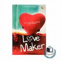 Image of Love Maker : Cinta tak memilih tempatnya untuk tumbuh
