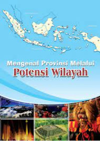 Image of Mengenal Provinsi Melalui Potensi Wilayah