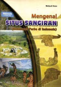 Image of Mengenal Situs Sangiran : Kehidupan Purba di Indonesia