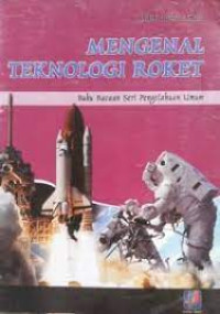 Image of Mengenal Teknologi Roket : Buku Bacaan Seri Pengetahuan Umum