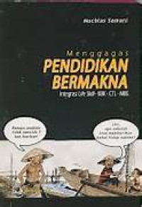 Image of Menggagas Pendidikan Bermakna : Integrasi Life Skill-KBK-CTL-MBS