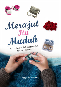 Image of Merajut itu Mudah : Cara Simpel Belajar Merajut untuk Pemula