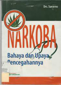 Image of Narkoba : bahaya dan Upaya Pencegahannya