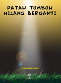 Image of Patah Tumbuh Hilang Berganti