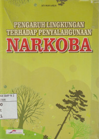Image of Pengaruh Lingkungan Terhadap Penyalahgunaan Narkoba