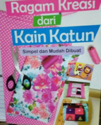 Image of Ragam Kreasi dari Kain Katun : Simpel dan Mudah Dibuat