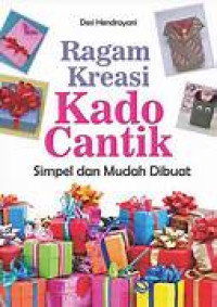 Image of Ragam Kreasi Kado Cantik : Simpel dan Mudah Dibuat