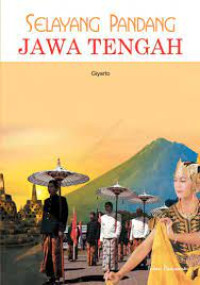 Image of Selayang Pandang Jawa Tengah