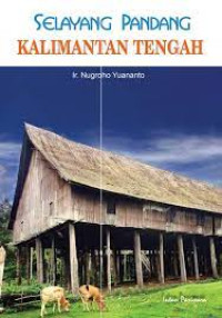Image of Selayang Pandang Kalimantan Tengah
