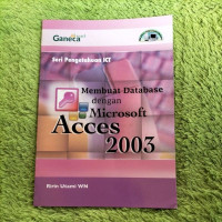 Image of Seri Pengetahuan ICT : Membuat Database Dengan Microsoft Acces 2003