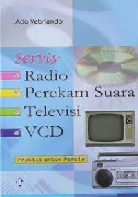 Image of Servis Radio Perekanaman Suara, Televisi, VCD untuk Pemula