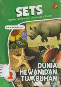 Image of SETS : Science, Environment, Technology & Society : Dunia Hewan dan Tumbuhan