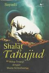 Image of Shalat Tahajjud : Hidup Terpuji dengan Shalat Kemuliaan