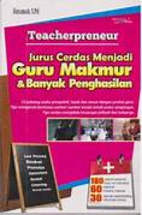 Image of Teacherpreneur : Jurus Cerdas Menjadi Guru  Makmur & Banyak Penghasilan