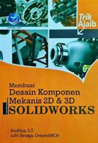 Image of Trik Ajaib Membuat Desain Komponen Mekanis 2D & 3D SOLIDWORKS